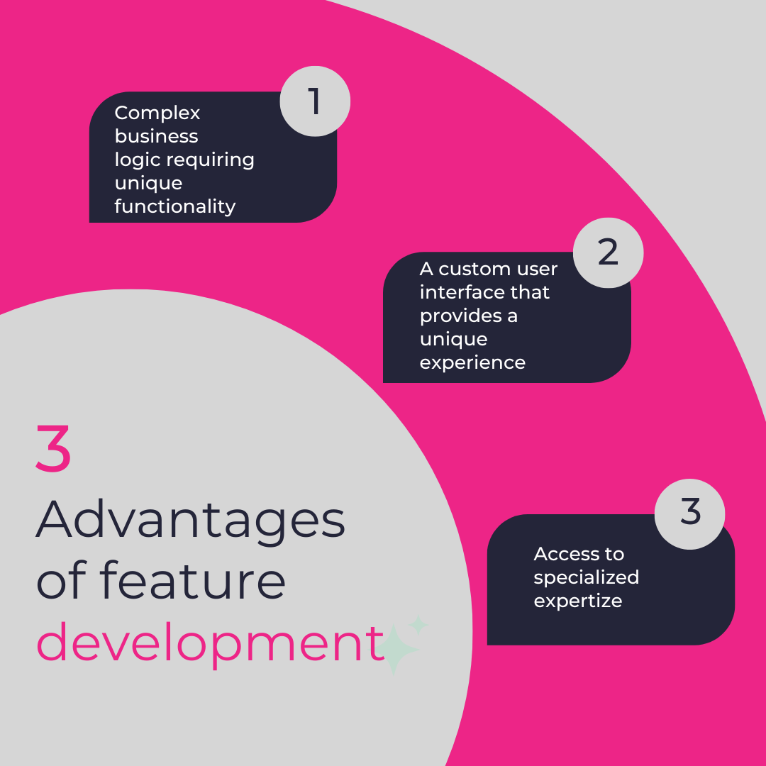 3 advantages of feature development